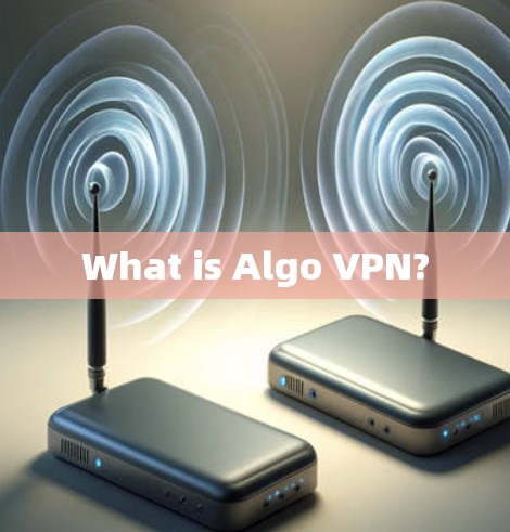 What is Algo VPN?