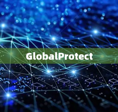 GlobalProtect GlobalProtect