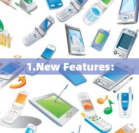 1.New Features:
