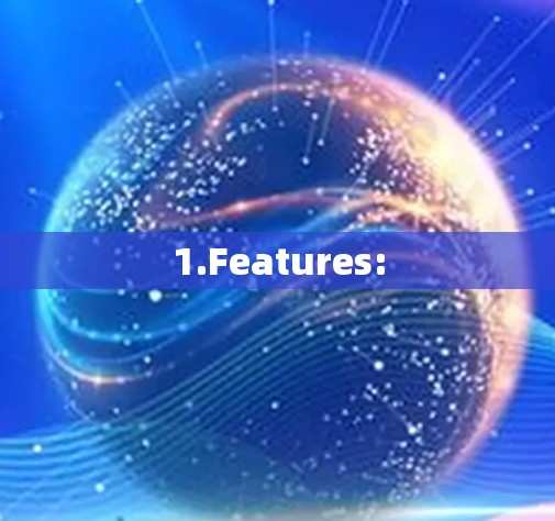 1.Features:
