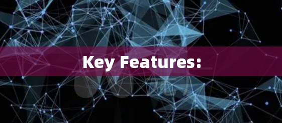 Key Features: