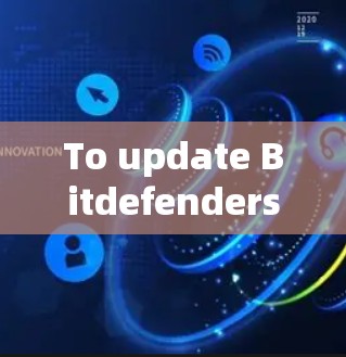 To update Bitdefenders VPN,follow these organized steps: