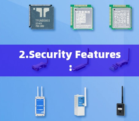 2.Security Features: