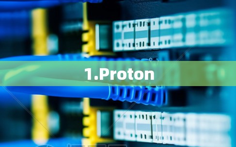 1.Proton